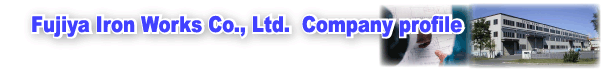 Fujiya Iron Works Co., Ltd. company profile